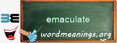 WordMeaning blackboard for emaculate